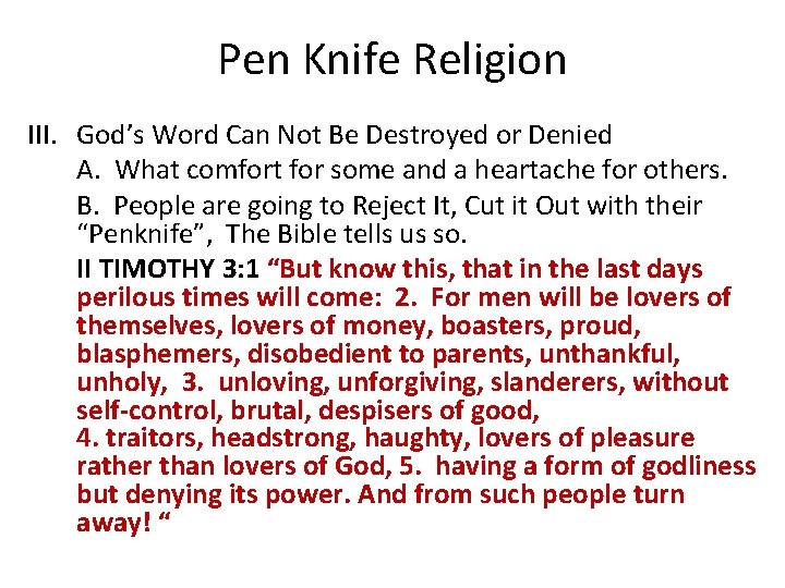 Pen Knife Religion III. God’s Word Can Not Be Destroyed or Denied A. What