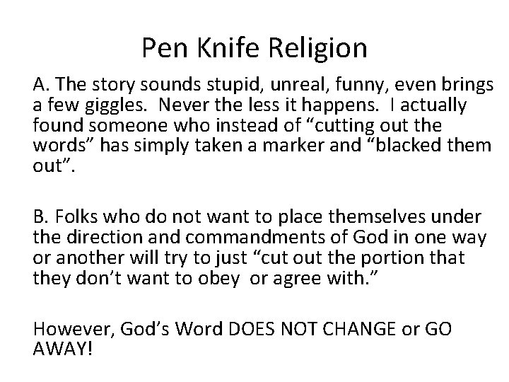 Pen Knife Religion A. The story sounds stupid, unreal, funny, even brings a few