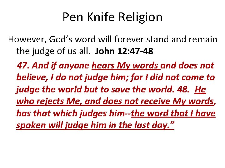 Pen Knife Religion However, God’s word will forever stand remain the judge of us