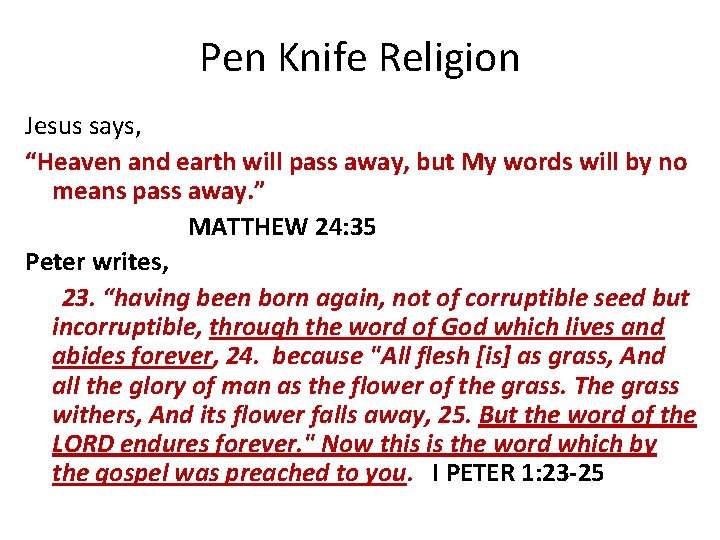 Pen Knife Religion Jesus says, “Heaven and earth will pass away, but My words