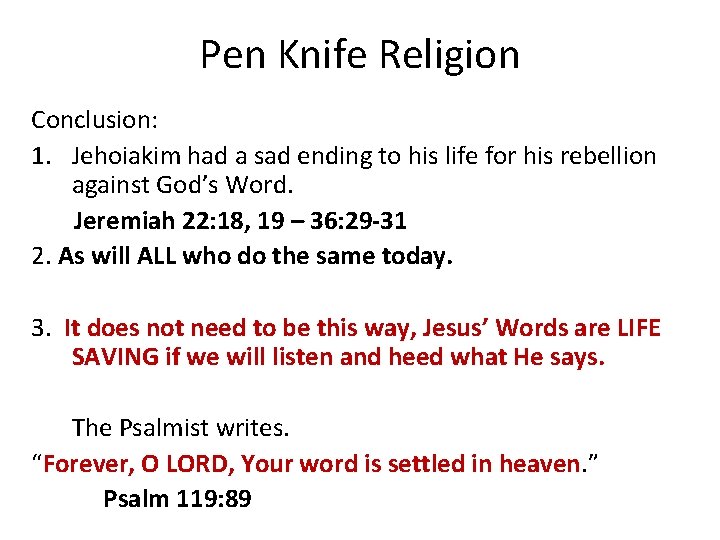 Pen Knife Religion Conclusion: 1. Jehoiakim had a sad ending to his life for