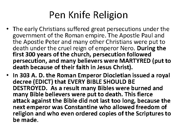 Pen Knife Religion • The early Christians suffered great persecutions under the government of