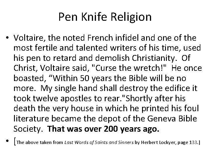 Pen Knife Religion • Voltaire, the noted French infidel and one of the most