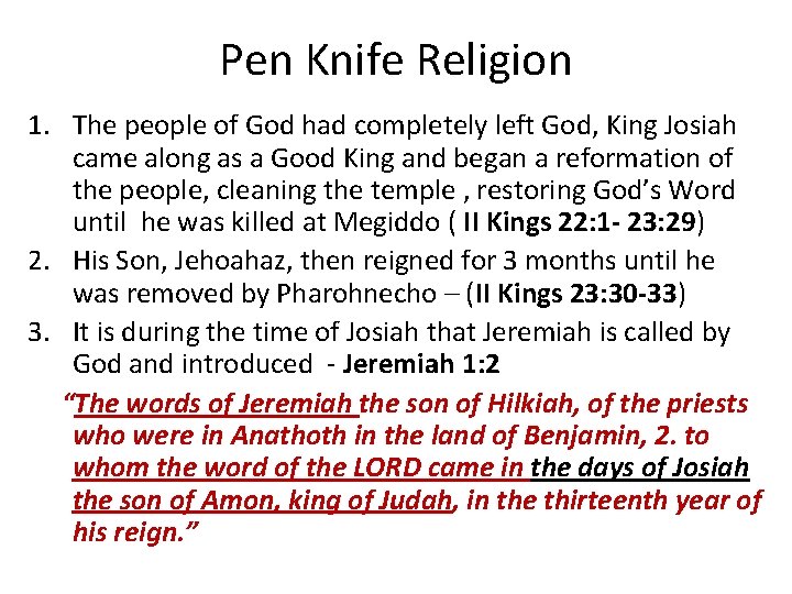 Pen Knife Religion 1. The people of God had completely left God, King Josiah