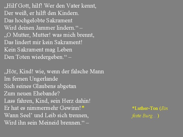 „Hilf Gott, hilf! Wer den Vater kennt, Der weiß, er hilft den Kindern. Das