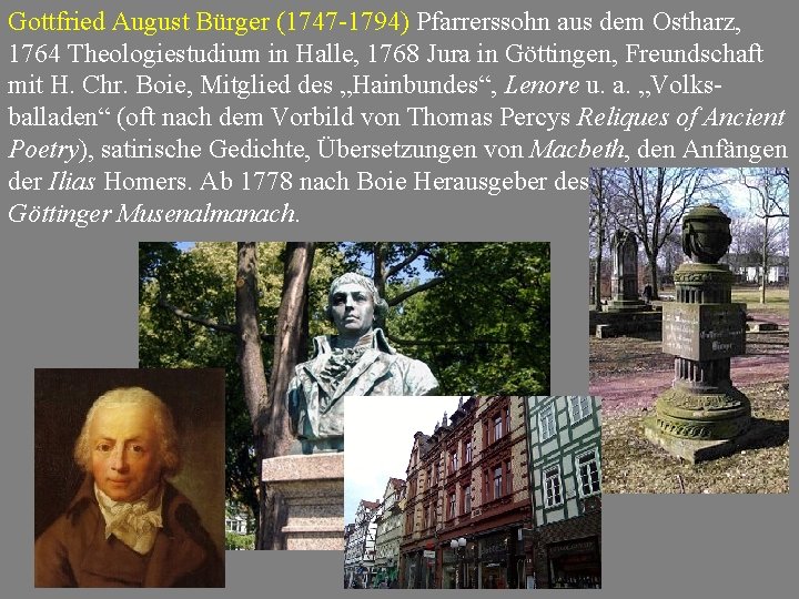 Gottfried August Bürger (1747 -1794) Pfarrerssohn aus dem Ostharz, 1764 Theologiestudium in Halle, 1768