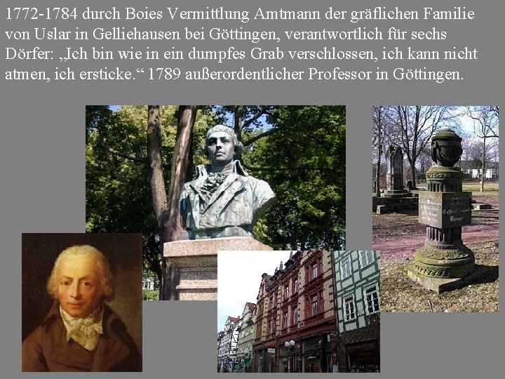 1772 -1784 durch Boies Vermittlung Amtmann der gräflichen Familie von Uslar in Gelliehausen bei