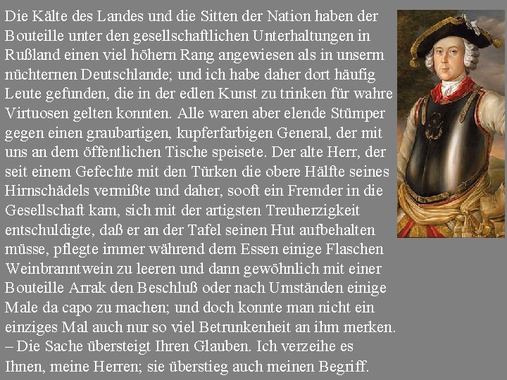 Die Kälte des Landes und die Sitten der Nation haben der Bouteille unter den