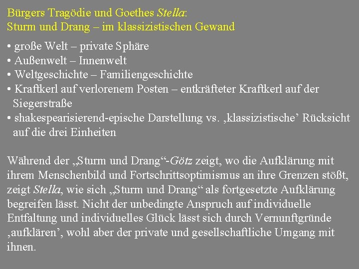 Bürgers Tragödie und Goethes Stella: Sturm und Drang – im klassizistischen Gewand • große