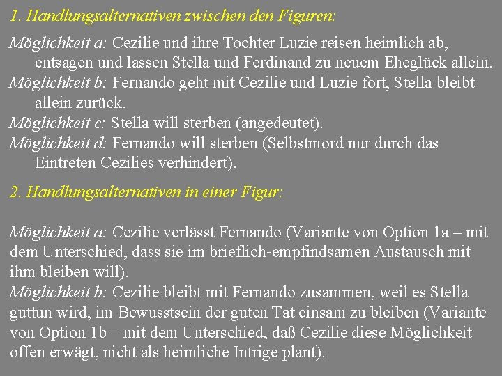 1. Handlungsalternativen zwischen den Figuren: Möglichkeit a: Cezilie und ihre Tochter Luzie reisen heimlich