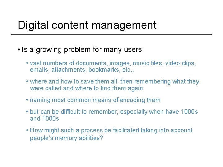 Digital content management • Is a growing problem for many users • vast numbers