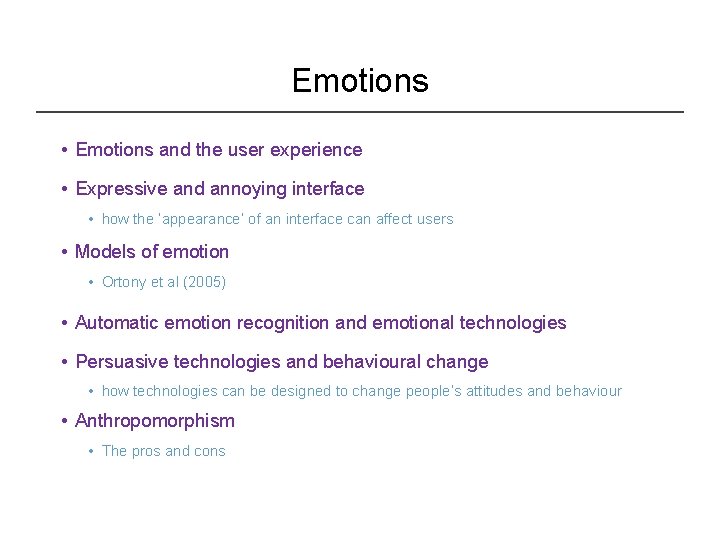 Emotions • Emotions and the user experience • Expressive and annoying interface • how