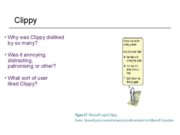 Clippy • Why was Clippy disliked by so many? • Was it annoying, distracting,