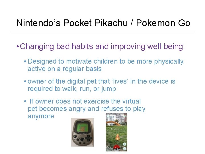 Nintendo’s Pocket Pikachu / Pokemon Go • Changing bad habits and improving well being