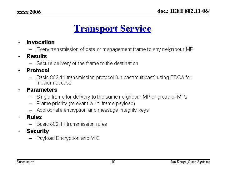 doc. : IEEE 802. 11 -06/ xxxx 2006 Transport Service • Invocation – Every