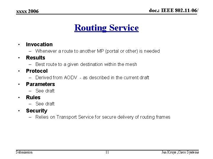 doc. : IEEE 802. 11 -06/ xxxx 2006 Routing Service • Invocation – Whenever