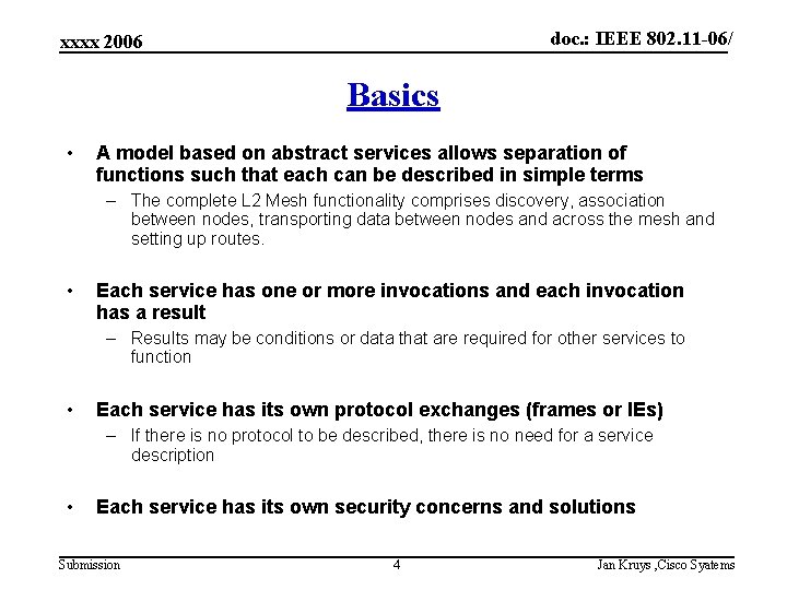 doc. : IEEE 802. 11 -06/ xxxx 2006 Basics • A model based on