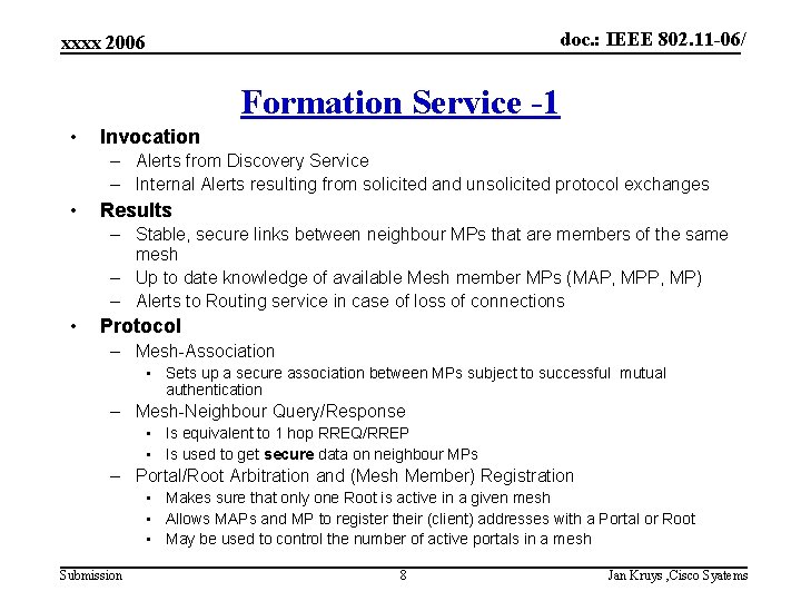 doc. : IEEE 802. 11 -06/ xxxx 2006 Formation Service -1 • Invocation –