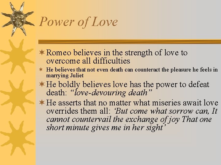 Power of Love ¬ Romeo believes in the strength of love to overcome all