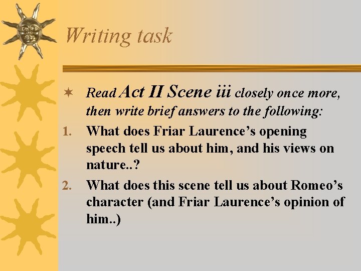 Writing task ¬ Read Act II Scene iii closely once more, then write brief