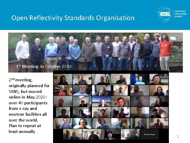 Open Reflectivity Standards Organisation 1 st Meeting: in October 2019 2 nd meeting, originally