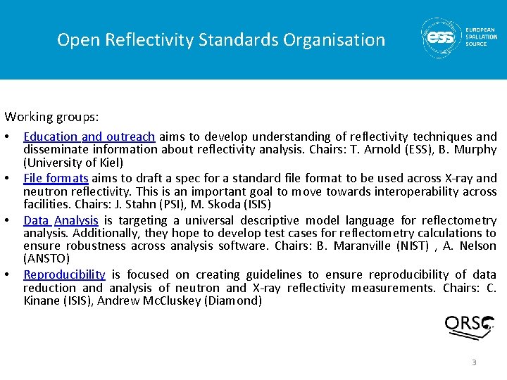 Open Reflectivity Standards Organisation Working groups: • Education and outreach aims to develop understanding