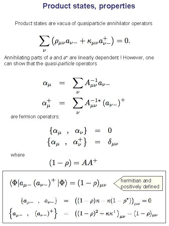 Product states, properties Product states are vacua of quasiparticle annihilator operators Annihilating parts of