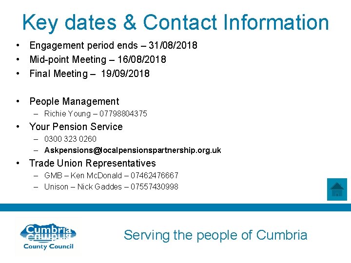 Key dates & Contact Information • Engagement period ends – 31/08/2018 • Mid-point Meeting