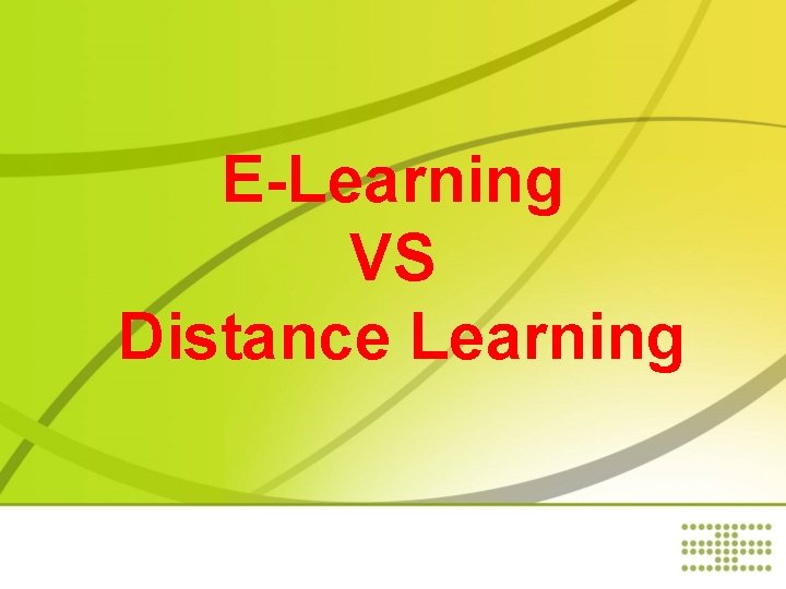 E-Learning VS Distance Learning 