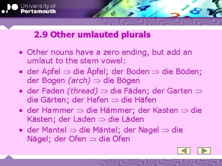 2. 9 Other umlauted plurals • Other nouns have a zero ending, but add