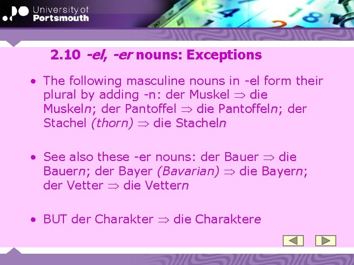 2. 10 -el, -er nouns: Exceptions • The following masculine nouns in -el form