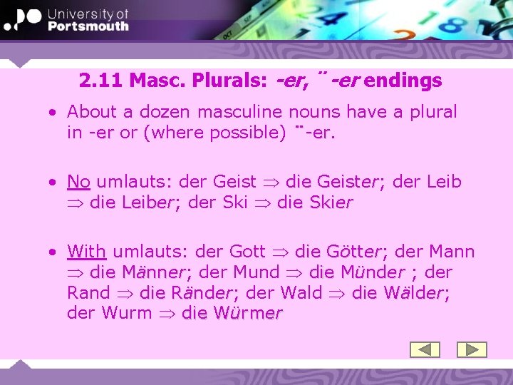 2. 11 Masc. Plurals: -er, ¨-er endings • About a dozen masculine nouns have