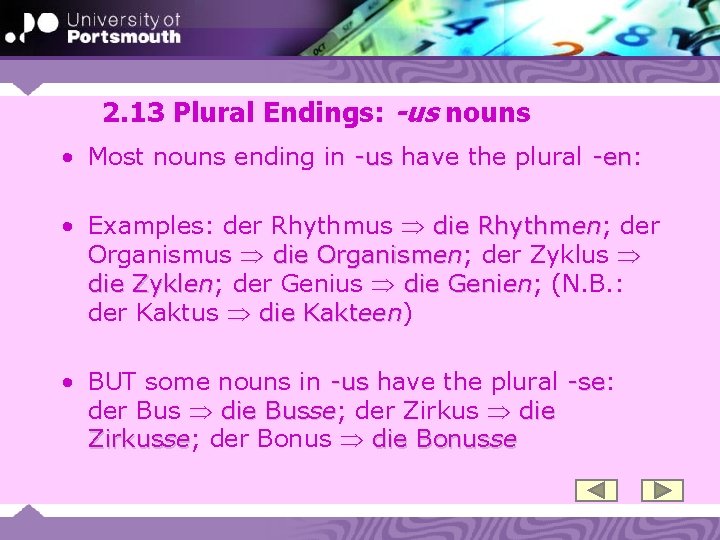 2. 13 Plural Endings: -us nouns • Most nouns ending in -us have the