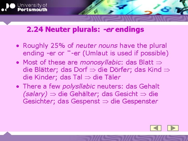 2. 24 Neuter plurals: -er endings • Roughly 25% of neuter nouns have the