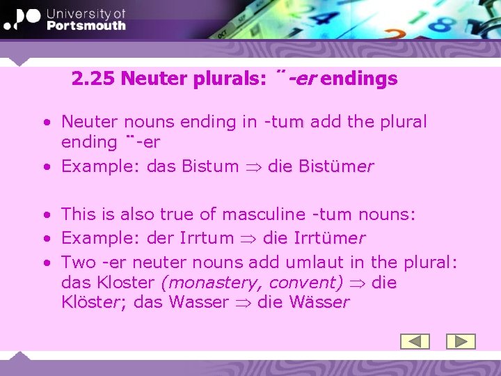 2. 25 Neuter plurals: ¨-er endings • Neuter nouns ending in -tum add the