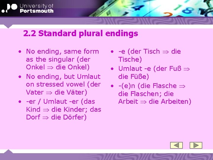 2. 2 Standard plural endings • No ending, same form as the singular (der