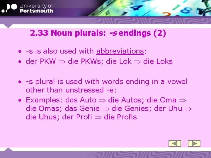 2. 33 Noun plurals: -s endings (2) • -s is also used with abbreviations: