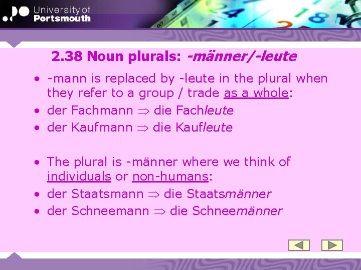 2. 38 Noun plurals: -männer/-leute • -mann is replaced by -leute in the plural