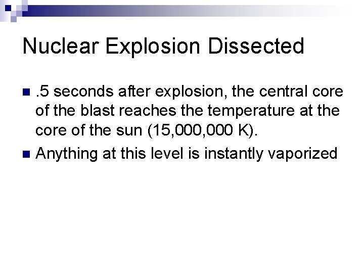 Nuclear Explosion Dissected. 5 seconds after explosion, the central core of the blast reaches