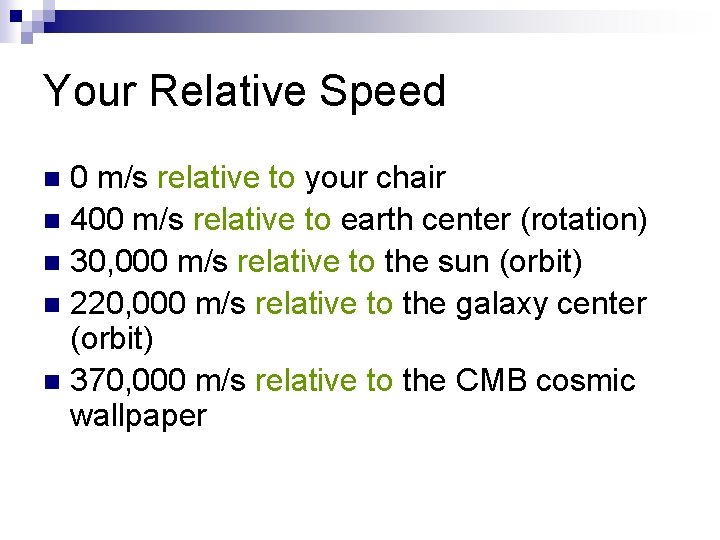 Your Relative Speed 0 m/s relative to your chair n 400 m/s relative to