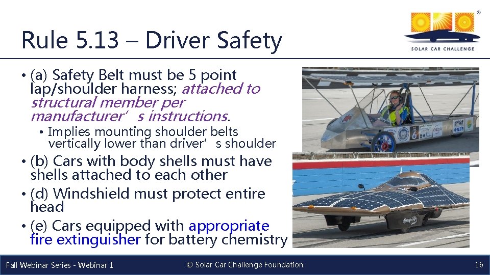 Rule 5. 13 – Driver Safety • (a) Safety Belt must be 5 point