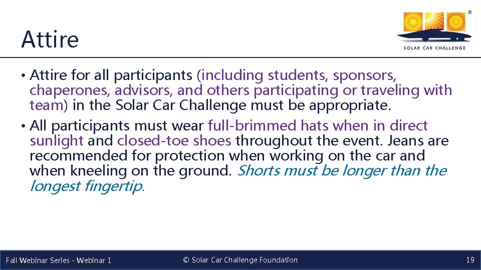 Attire • Attire for all participants (including students, sponsors, chaperones, advisors, and others participating