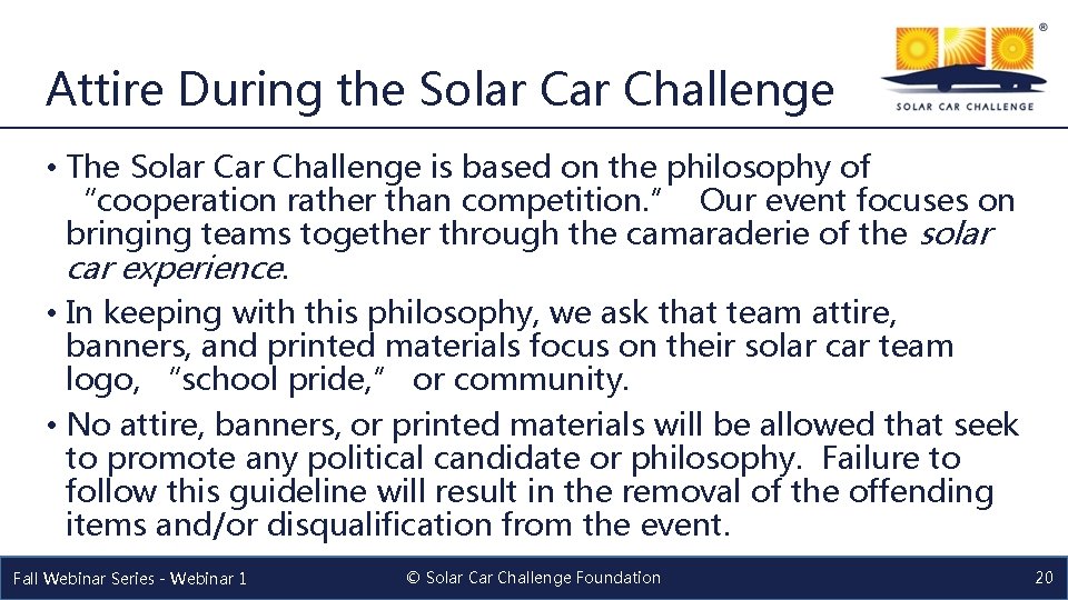 Attire During the Solar Challenge • The Solar Challenge is based on the philosophy