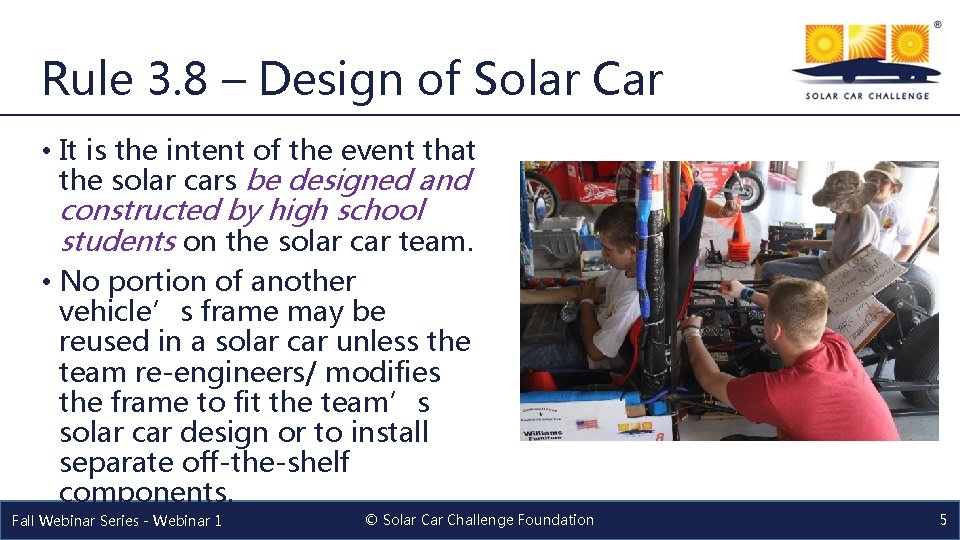 Rule 3. 8 – Design of Solar Car • It is the intent of