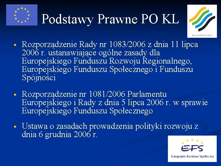 Podstawy Prawne PO KL § Rozporządzenie Rady nr 1083/2006 z dnia 11 lipca 2006