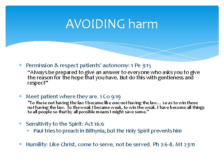 AVOIDING harm Permission & respect patients’ autonomy: 1 Pe 3: 15 “Always be prepared