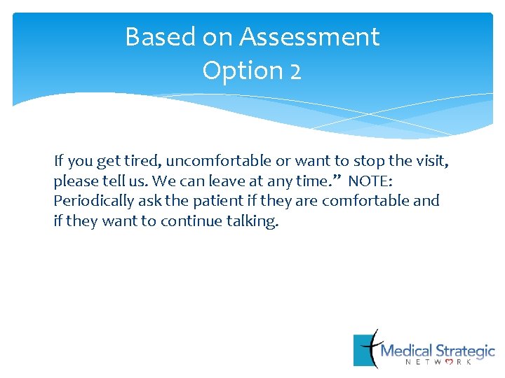 Based on Assessment Option 2 If you get tired, uncomfortable or want to stop
