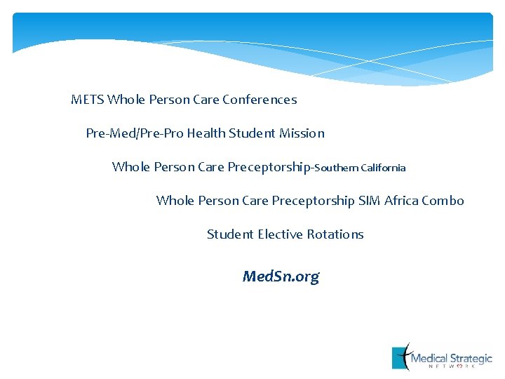 METS Whole Person Care Conferences Pre-Med/Pre-Pro Health Student Mission Whole Person Care Preceptorship-Southern California