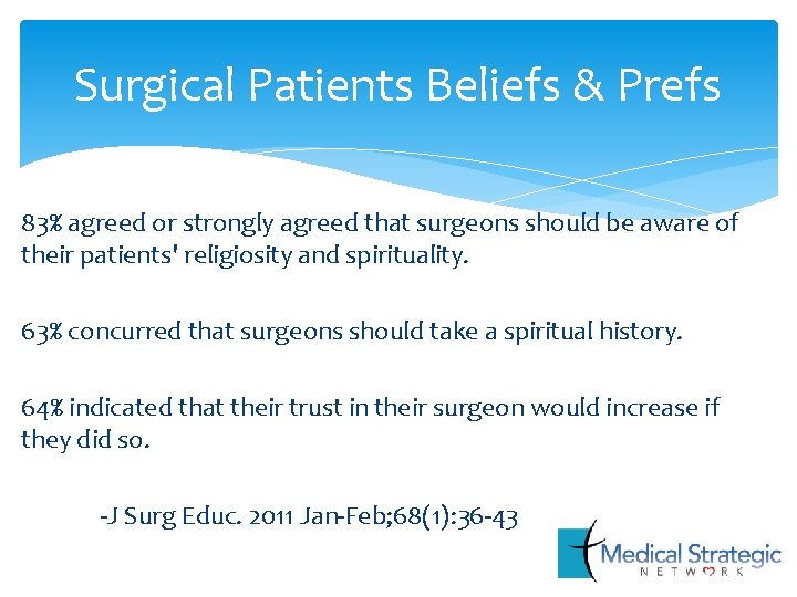 Surgical Patients Beliefs & Prefs 83% agreed or strongly agreed that surgeons should be