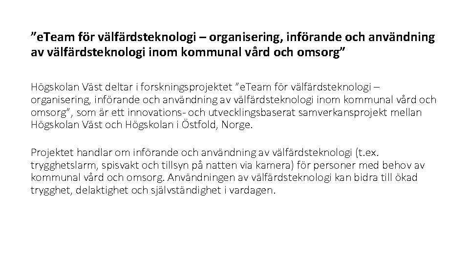 ”e. Team för välfärdsteknologi – organisering, införande och användning av välfärdsteknologi inom kommunal vård